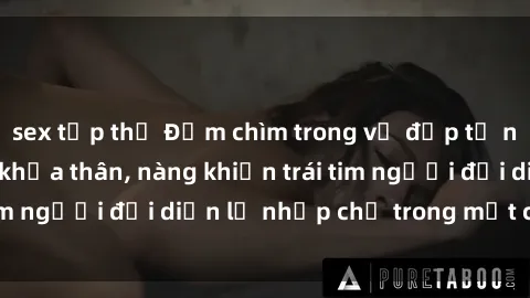 sex tập thể Đắm chìm trong vẻ đẹp tự nhiên của gái xinh khỏa thân, nàng khiến trái tim người đối diện lỡ nhịp chỉ trong một cái nhìn.