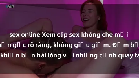 sex online Xem clip sex không che mới - Nguồn gốc từ nguồn gốc rõ ràng, không giấu giếm. Đảm bảo khiến bạn hài lòng với những cảnh quay táo bạo và đầy kích thích.