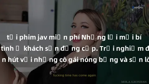 tải phim jav miễn phí Những lời mời bí mật: Gái Việt làm tình ở khách sạn đẳng cấp. Trải nghiệm độc đáo và cuốn hút với những cô gái nóng bỏng và sẵn lòng thỏa mãn mọi nhu cầu của bạn.