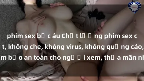 phim sex bắc âu Chất lượng phim sex cập nhật mới nhất, không che, không virus, không quảng cáo, đảm bảo an toàn cho người xem, thỏa mãn nhu cầu tình dục của bạn.