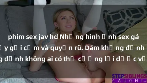 phim sex jav hd Những hình ảnh sex gái Việt xinh đẹp đầy gợi cảm và quyến rũ. Dám khẳng định không ai có thể cưỡng lại được vẻ đẹp của họ.
