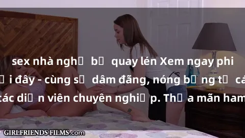 sex nhà nghỉ bị quay lén Xem ngay phim sex miễn phí tại đây - cùng sự dâm đãng, nóng bỏng từ các diễn viên chuyên nghiệp. Thỏa mãn ham muốn ngay hôm nay!