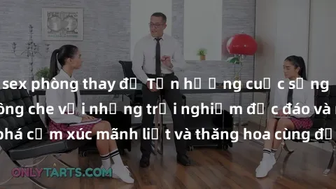 sex phòng thay đồ Tận hưởng cuộc sống tình dục online không che với những trải nghiệm độc đáo và mới lạ. Khám phá cảm xúc mãnh liệt và thăng hoa cùng đối tác tại các trang web chuyên nghiệp.