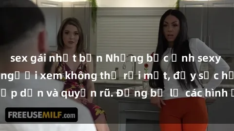 sex gái nhật bản Những bức ảnh sexy tá gợi cảm khiến người xem không thể rời mắt, đầy sức hấp dẫn và quyến rũ. Đừng bỏ lỡ các hình ảnh nóng bỏng này!