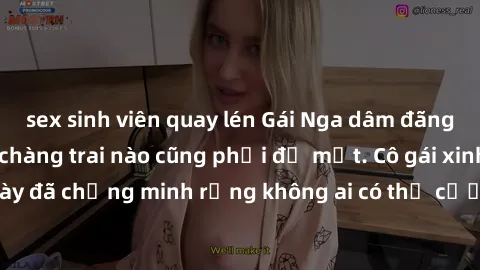 sex sinh viên quay lén Gái Nga dâm đãng khiến tim bất cứ chàng trai nào cũng phải đỏ mặt. Cô gái xinh đẹp này đã chứng minh rằng không ai có thể cưỡng lại khi cô làm tình đắm say.