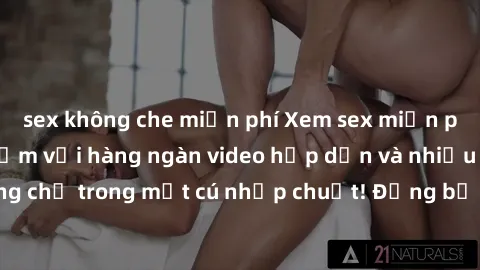 sex không che miễn phí Xem sex miễn phí: Cùng trải nghiệm với hàng ngàn video hấp dẫn và nhiều thể loại đa dạng chỉ trong một cú nhấp chuột! Đừng bỏ lỡ cơ hội thưởng thức tuyệt vời này ngay hôm nay!